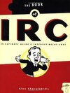 Book of IRC: The Ultimate Guide to Internet Relay Chat