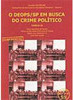 DEOPS/SP em Busca do Crime Político, O - vol. 4