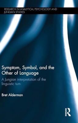 Symptom, Symbol, and the Other of Language: A Jungian Interpretation of the Linguistic Turn
