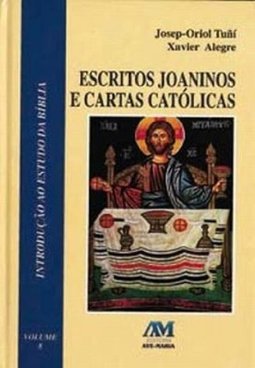 Escritos Joaninos e Cartas Católicas - Vol. 8