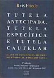 Tutela Antecipada, Tutela Específica e Tutela Cautelar