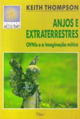 Anjos e Extraterrestres: Ovnis e Imaginação Mítica