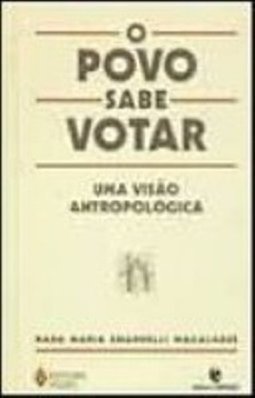 O Povo Sabe Votar: uma Visão Antropológica
