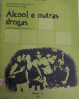 Álcool e Outras Drogas (Saúde e Prevenção na Escola #5)