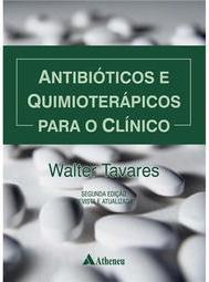 Antibióticos e Quimioterápicos Para o Clínico