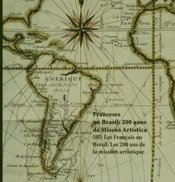 Franceses no Brasil / Les Français au Brésil: 200 anos da missão artística / Les 200 ans de la mission artistique