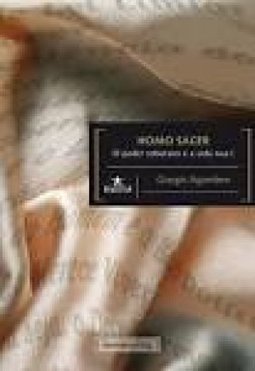 HOMO SACER - O PODER SOBERANO E A VIDA NUA I