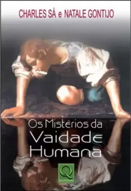 Mistérios Da Vaidade Humana, Os