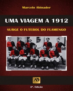 Uma viagem a 1912: surge o futebol do Flamengo
