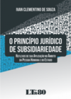O princípio jurídico de subsidiariedade: Reflexos de sua aplicação no âmbito da pessoa humana e do estado