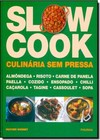 Livro - Slow Cook: Culinaria Sem Pressa