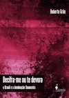 Decifra-me ou te devoro: o Brasil e a dominação financeira