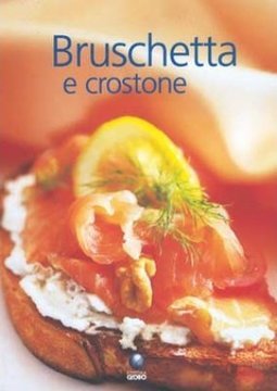 Bruschetta e Crostone