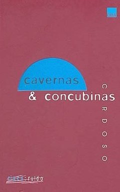 Cavernas & Concubinas: Causos & Mentiras