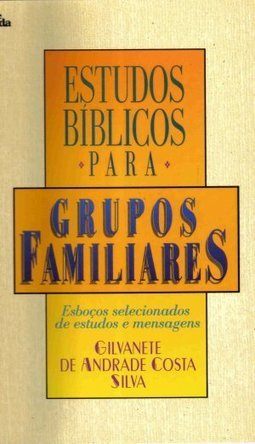 Estudos Bíblicos para Grupos Familiares