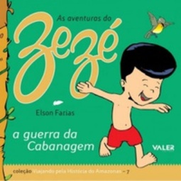 As aventuras de Zezé (Viajando pela História da Amazônia)