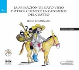 La afinación de GAto Viejo y otros cuentos encantados del cuatro