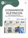 Comandos elétricos: componentes discretos, elementos de manobra e aplicações