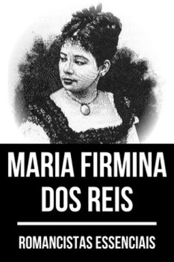 Romancistas essenciais - Maria Firmina dos Reis