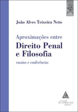 Aproximações entre direito penal e filosofia: ensaios e conferências