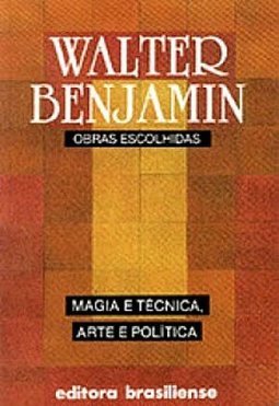 Magia e Técnica,  Arte e Política - vol. 1