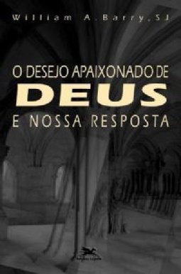 O Desejo Apaixonado de Deus e Nossa Resposta