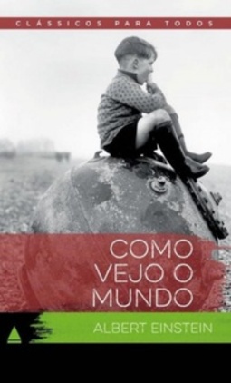 Como Vejo o Mundo (Coleção Clássicos para Todos)