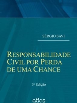 RESPONSABILIDADE CIVIL POR PERDA DE UMA CHANCE