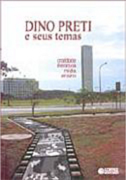Dino Preti e Seus Temas: Oralidade, Literatura, Mídia, Ensino