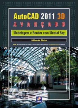 Autocad 2011 3D avançado: modelagem e render com Mental Ray
