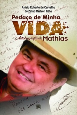 Pedaço de minha vida: autobiografia de Mathias