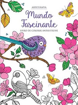 Mundo fascinante: livro de colorir antiestresse