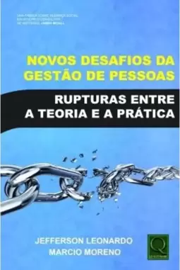 Novos Desafios da Gestão de Pessoas - Rupturas Entre a Teoria e a Prática