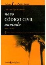 Novo Código Civil Anotado: Parte Geral - Arts. 1º a 232 - vol. 1