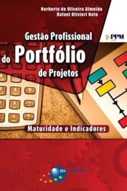 Gestão profissional do portfólio de projetos: maturidade e indicadores