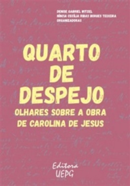 QUARTO DE DESPEJO: olhares sobre a obra de Carolina de Jesus