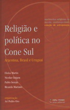Religião e Política no Cone Sul: Argentina, Brasil e Uruguai