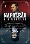 Napoleão e o rebelde: A história da família Bonaparte e do conflito entre o imperador e seu irmão mais novo