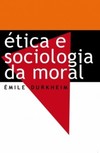 Ética e sociologia da moral