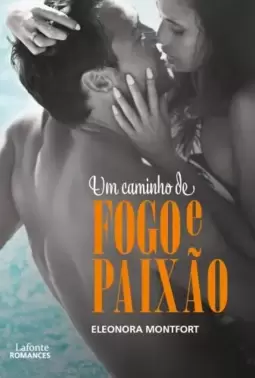 Um Caminho de Fogo e Paixão