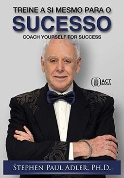 Treine a Si Mesmo para o Sucesso Coach Yourself For Success