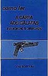 Como Ler a Carta aos Gálatas