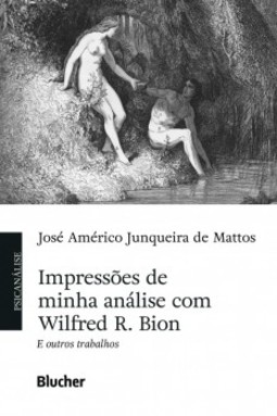 Impressões de minha análise com Wilfred R. Bion e outros trabalhos