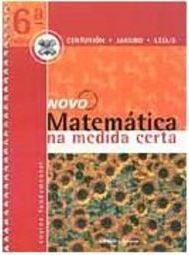 Novo Matemática na Medida Certa: Ed. Reformulada - 6 Série - 1 Grau
