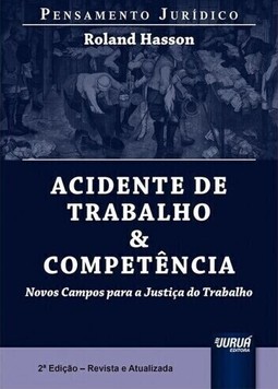 Acidentes de Trabalho & Competência: Novos Campos para a Justiça...