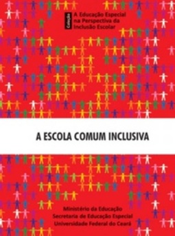 A Escola Comum Inclusiva (Coleção A Educação Especial na Perspectiva da Inclusão Escolar #1)