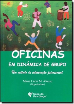 Oficinas Em Dinamica De Grupo: Um Metodo De Intervencao Psicossocial