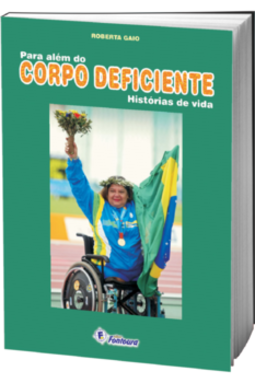 Para além do corpo deficiente: histórias de vida