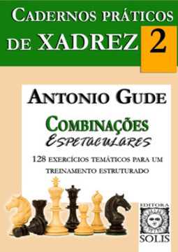 Cadernos práticos de xadrez: combinações espetaculares