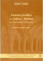 Estatuto Jurídico dos Judeus e Mouros na Idade Média Portuguesa - IMPO